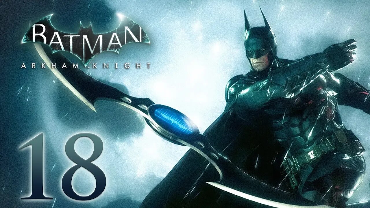 Batman Arkham Knight Walkthrough Part 18