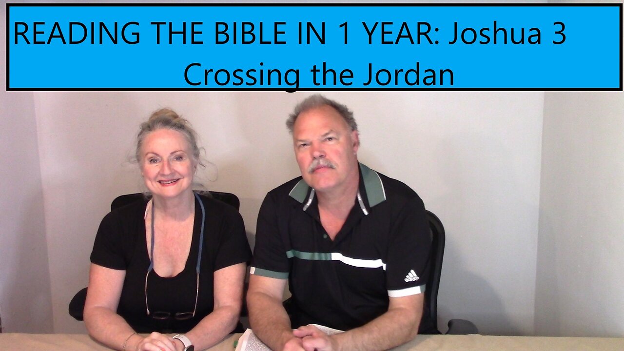 Reading the Bible in 1 Year: Joshua Chapter 3 - Crossing the Jordan