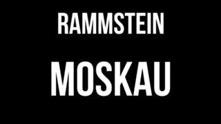 🎵 RAMMSTEIN - MOSKAU (LYRICS)