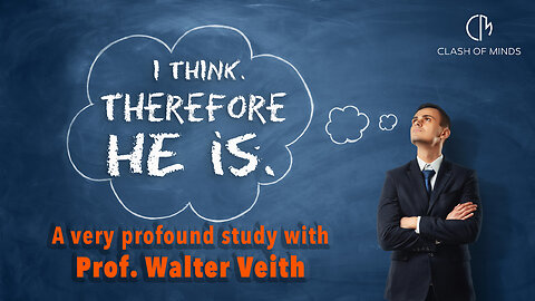 Walter Veith - I Think, Therefore HE Is