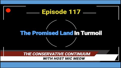 The Conservative Continuum, Episode 117: "The Promised Land In Turmoil" with John Bennett