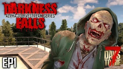 Welcome to Darkness Falls A20 | 7 Days to Die Alpha 20 Mod | Ep 1 #live