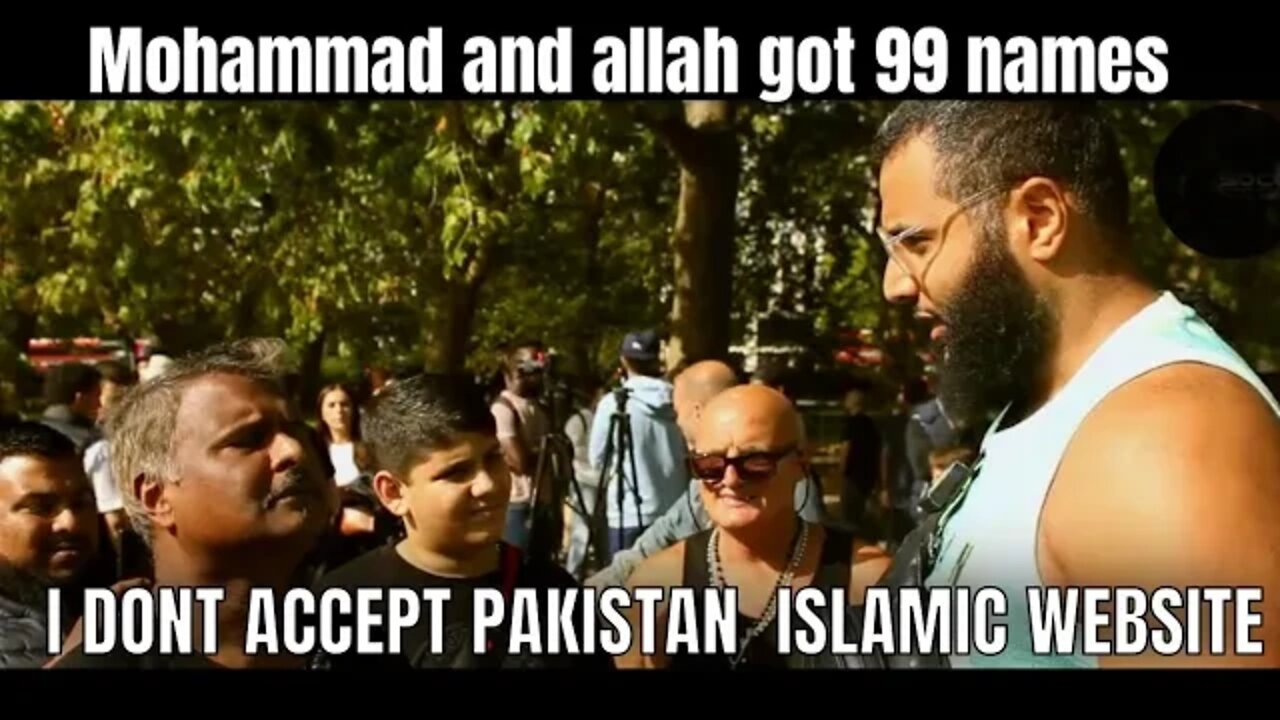 Hype park speaker corner - allah and Mohammed got 99 names