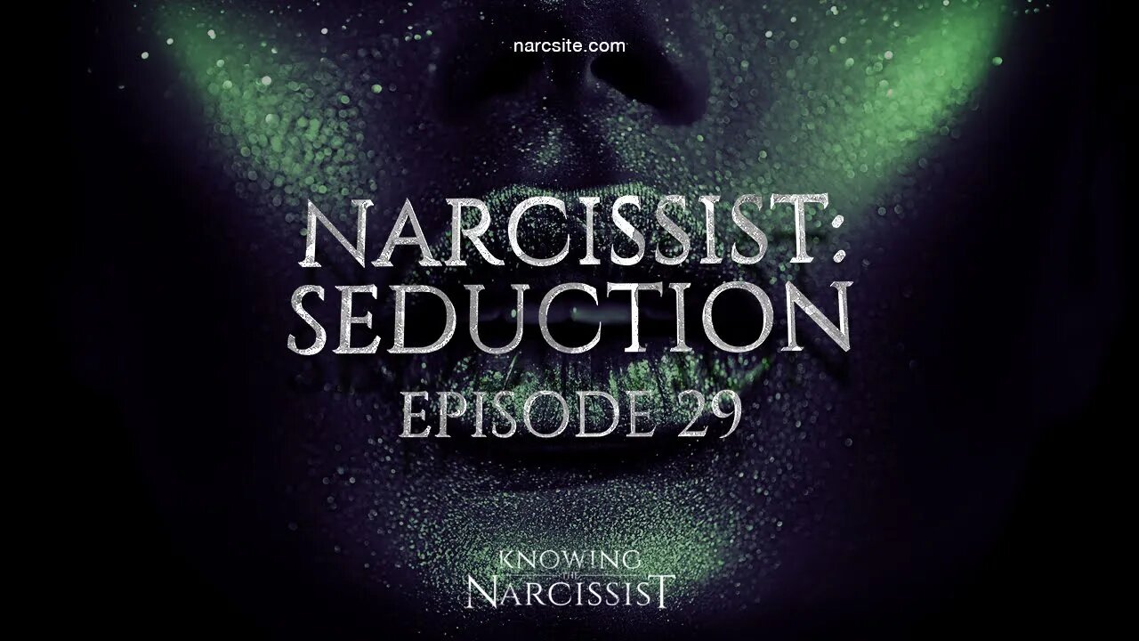Narcissist Seduction : Episode 29