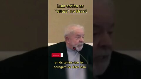 Lula critica as "elites" do Brasil