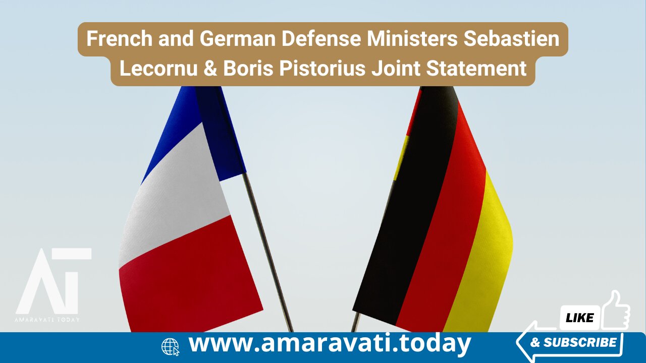 French and German Defense Ministers Sebastien Lecornu & Boris Pistorius Joint Statement