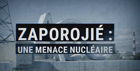 Zaporojié une menace nucléaire (Запорожская АЭС)