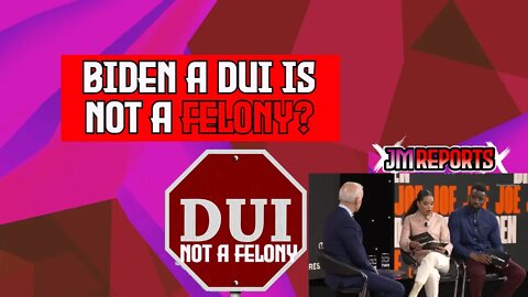 wait what? Joe biden says he doesn't consider a DUI a felony