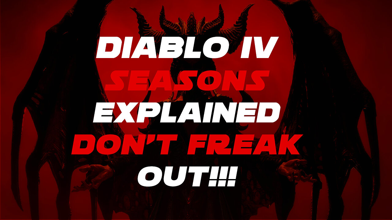 Diablo 4 News | Seasons Explained | DON'T FREAK OUT!!!