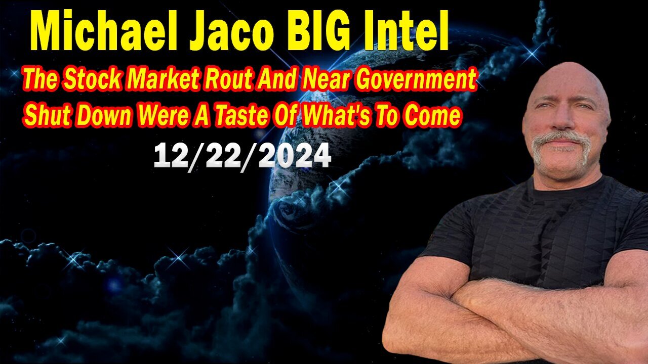 Michael Jaco BIG Intel Dec 22: "The Stock Market Rout"