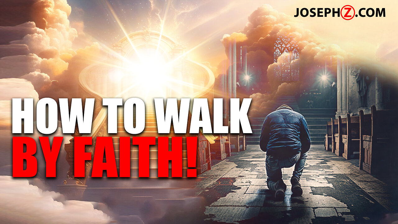 How to Walk by Faith!