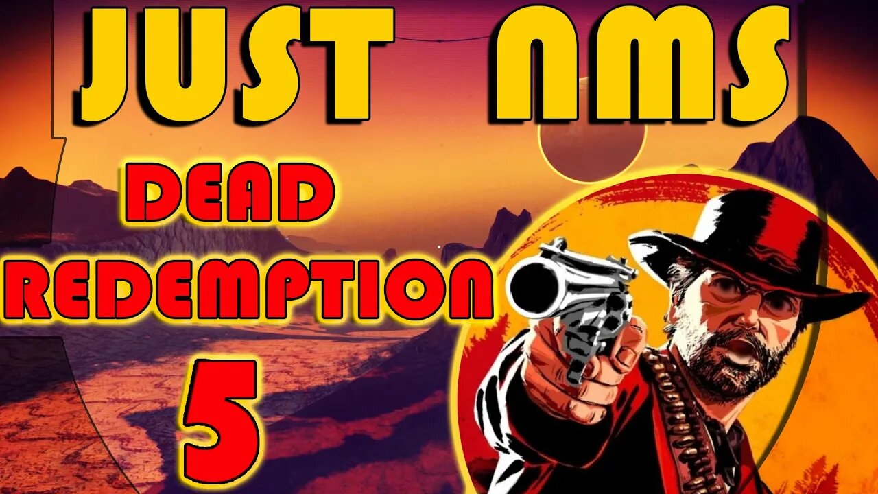 No Mans Sky I JUST NMS I Explore Dead Redemption 5