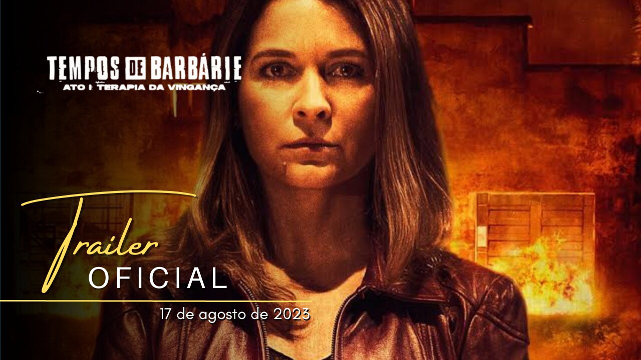 Tempos de Barbárie – Ato I: Terapia da Vingança | Trailer oficial | Filme nacional | 2023