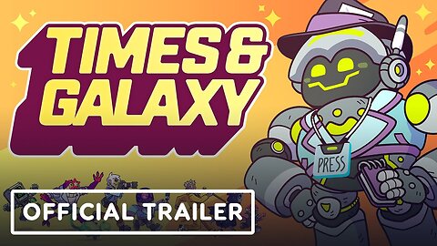 Times & Galaxy - Official Reveal Trailer