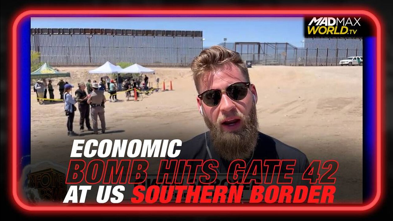 Economic Bomb Hits Gate 42 at US Southern Border, Owen Shroyer