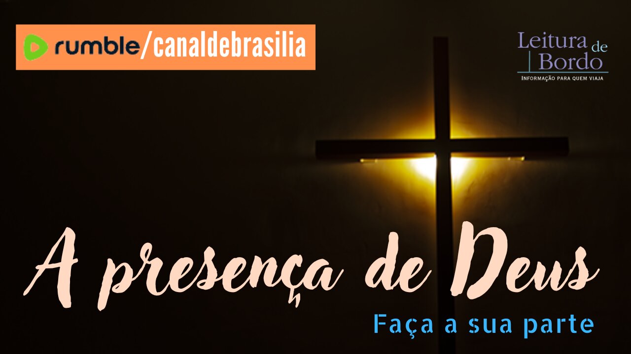 A presença de Deus CXCI - Faça a sua parte