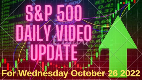 Daily Video Update for Wednesday October 26 2022: Full Length