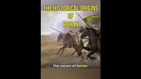 The Historical Origins of Rohan - History and Philosophy of LOTR Part 2