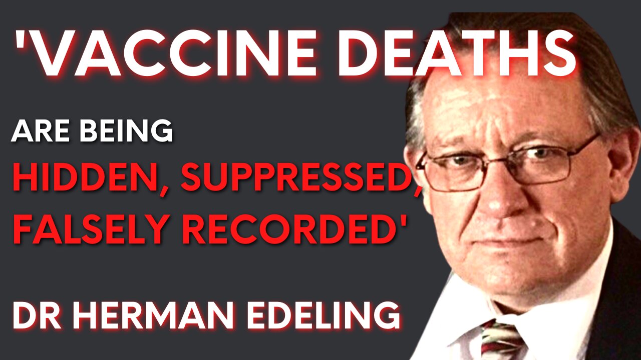 ‘Vaccine deaths are being hidden, suppressed and falsely recorded’ – Dr Herman Edeling