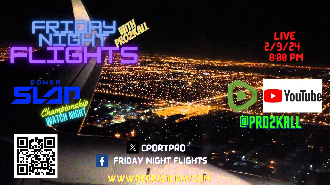 Friday Night Flights 2/9/24 : SLAPPED WITH POWER