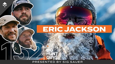 Boards, Bows, and Backcountry Hunting w/ Eric Jackson | Big Hunt Guys, Ep. 152