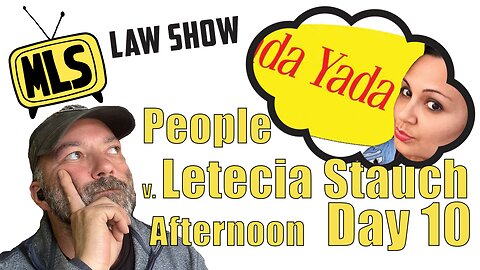 People v. Letecia Stauch: Day 10 (Live Stream) (Afternoon)