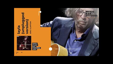 [Music box melodies] - Layla (Unplugged Version) by Eric Clapton