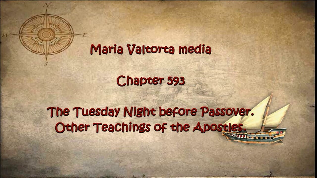 The Tuesday Night before Passover. Other Teachings to the Apostles.