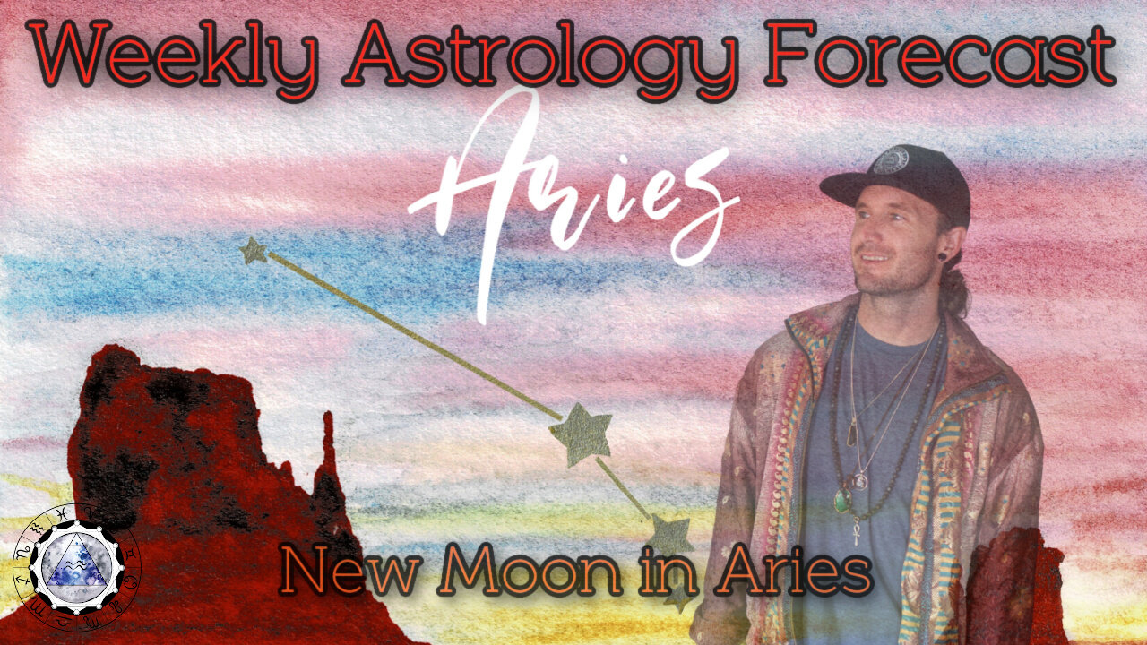 Weekly Astrology Forecast March 28th - April 3rd 2022 New Moon in Aries (All Signs)