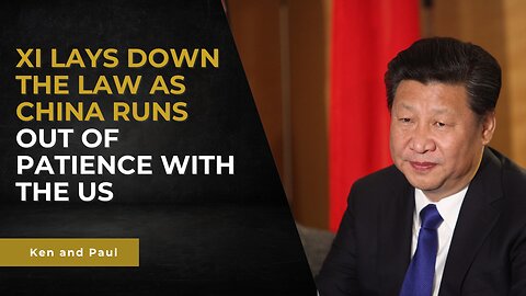 Xi lays down the law as China runs out of patience with the US