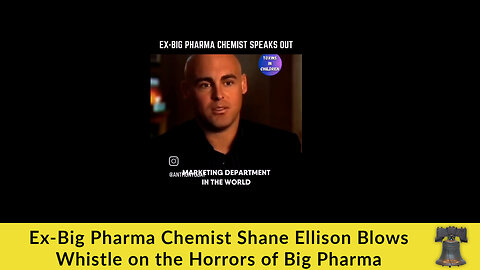 Ex-Big Pharma Chemist Shane Ellison Blows Whistle on the Horrors of Big Pharma