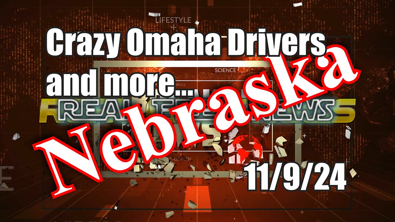 Crazy Omaha Drivers and more... Nebraska News Show Today 11/9/24