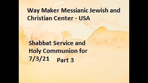 Parashat Pinchas- Phinehas - Shabbat Service and Holy Communion for 7.3.21 - Part 3