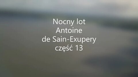 Nocny lot - A.de Saint-Exupery część XIII