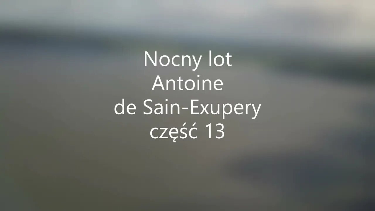 Nocny lot - A.de Saint-Exupery część XIII