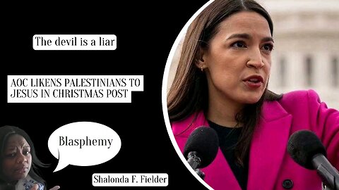 AOC LIKENS PALESTINIANS TO JESUS IN CHRISTMAS POST (Blasphemy)