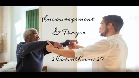 Encouragement and Prayer 2 Corinthians 2:7