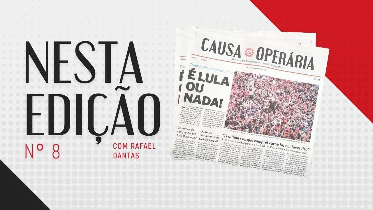 É Lula ou nada! - Nesta Edição nº 8 - 29/10/21