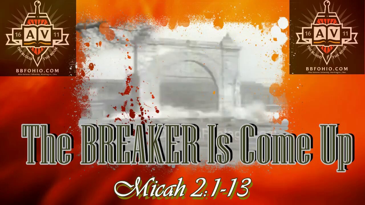 005 The Breaker Is Come Up (Micah 2:1-13) 1 O f2