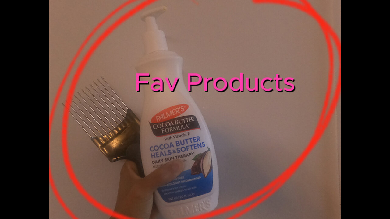 My Favorite Products*MUST WATCH!