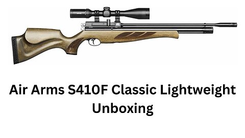 Air Arms S410F Classic SL Unboxing