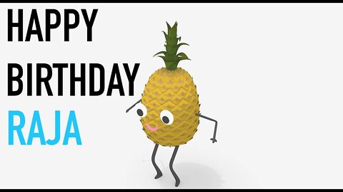 Happy Birthday RAJA! - PINEAPPLE Birthday Song