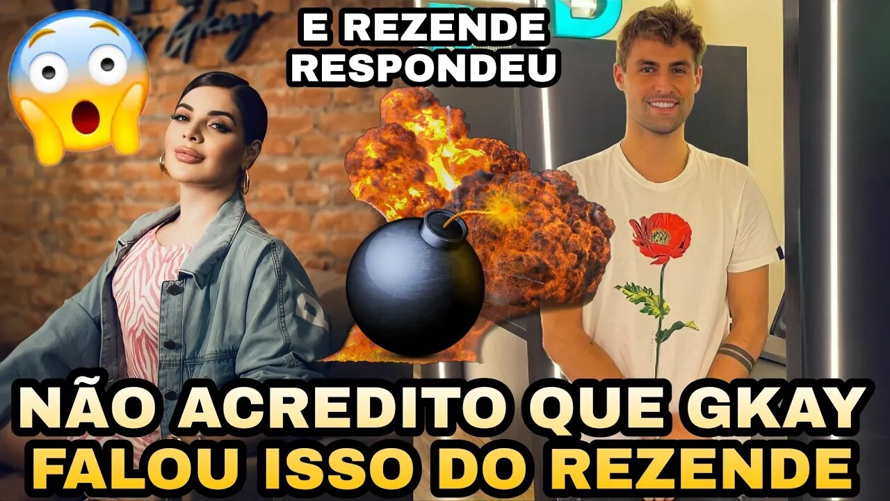 GKAY MANDA INDIRETA PARA O REZENDE*E ele respondeu*😱😱😱!!!