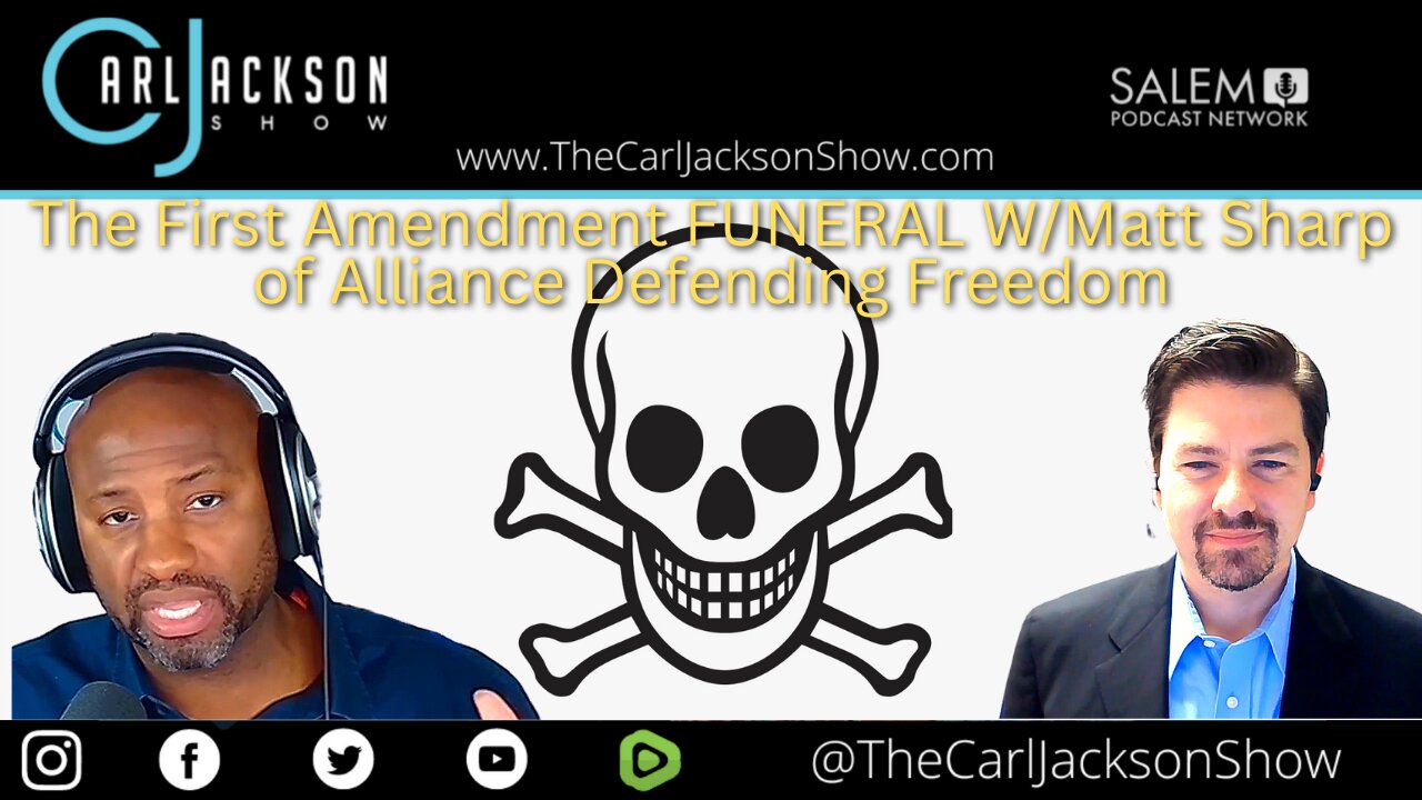 The First Amendment FUNERAL W/Matt Sharp of Alliance Defending Freedom