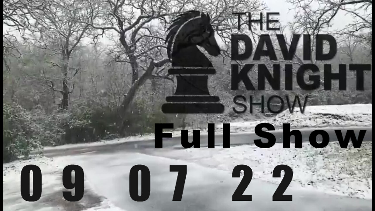 DAVID KNIGHT (Full Show) - 09_07_22 Wednesday