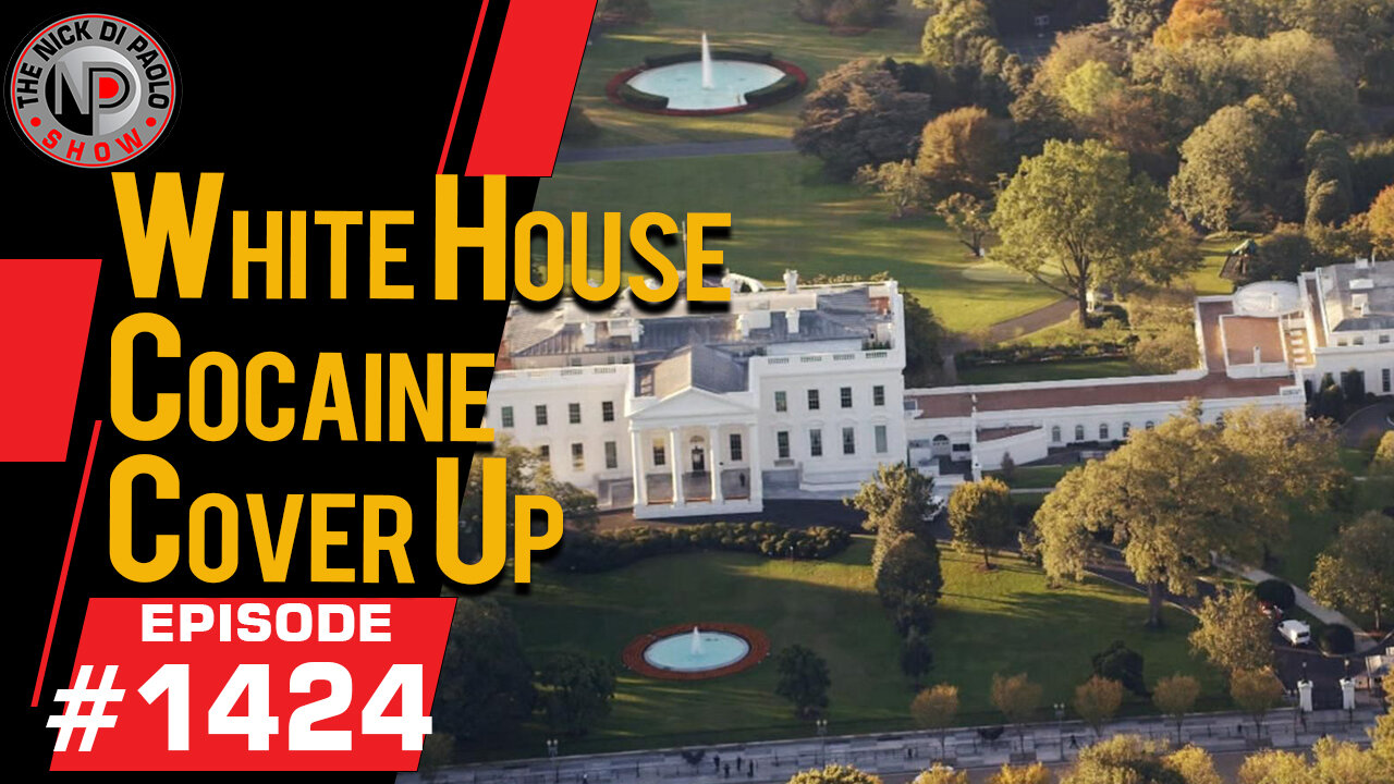 White House Cocaine Cover Up | Nick Di Paolo Show #1424