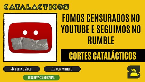 [CORTES] FOMOS CENSURADOS NO YOUTUBE e seguimos no RUMBLE