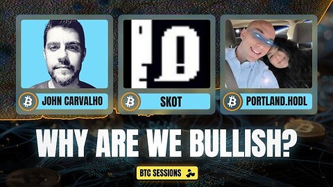 WHY ARE WE BULLISH? John Carvalho, Skot of Bitaxe, Portland Hodl