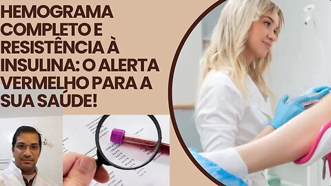 Hemograma e Resistência à Insulina: Os Sinais que Você Não Pode Ignorar! exame de sangue