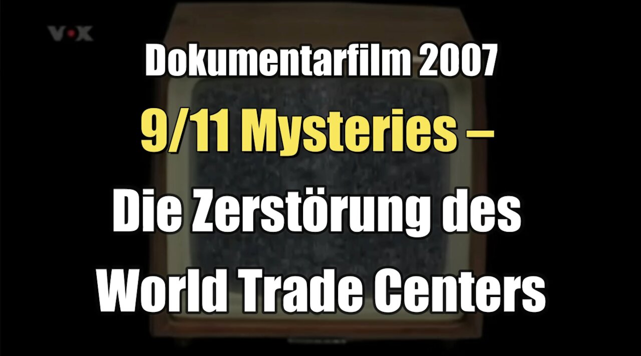 9/11 Mysteries - Die Zerstörung des World Trade Centers (VOX I Dokumentarfilm I 2007)